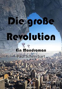Die große Revolution - Paul Scheebart - ebook