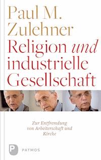 Religion und industrielle Gesellschaft - Paul M. Zulehner - ebook