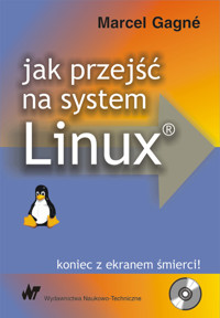 Jak przejść na system Linux® - Gagné Marcel - książka