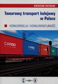 Towarowy transport kolejowy w Polsce - Pietrzak Krystian - książka