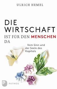 Die Wirtschaft ist für den Menschen da - Ulrich Hemel - ebook