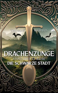 Drachenzunge - Seine zweite Reise - Thomas Wehlus - ebook