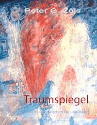Traumspiegel - Peter G. Zöls - ebook