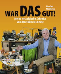 War DAS gut! - Manfred Mühlbeyer - ebook