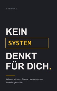Kein System denkt für dich - F. Herholz - ebook