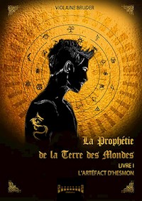 La prophétie de la terre des mondes - Tome 1 - Violaine Bruder - ebook