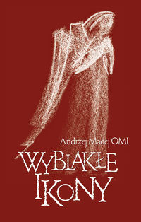 Wyblakłe Ikony - Madej Andrzej - książka