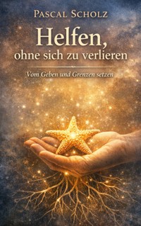 Helfen, ohne sich zu verlieren - Pascal Scholz - ebook