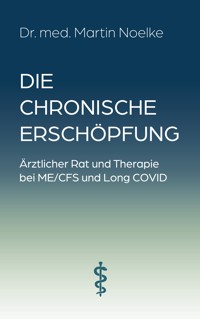 Die chronische Erschöpfung - Martin Noelke - ebook