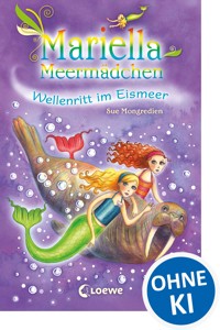 Mariella Meermädchen - Wellenritt im Eismeer - Sue Mongredien - ebook