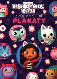 Koci Domek Gabi Zróbmy sobie plakaty -  - książka