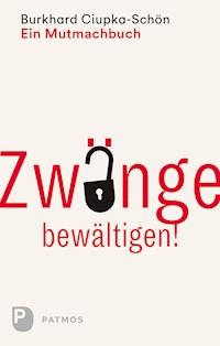 Zwänge bewältigen - Burkhard Ciupka-Schön - ebook
