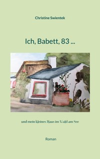 Ich, Babett, 83 ... - Christine Swientek - ebook