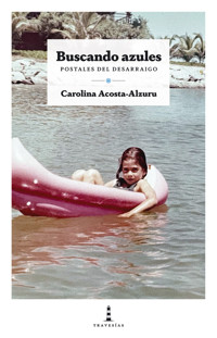 Buscando azules - Carolina Acosta-Alzuru - ebook