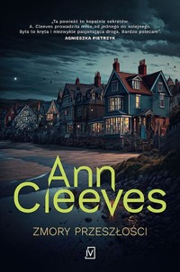 Zmory przeszłości - Ann Cleeves - ebook + książka