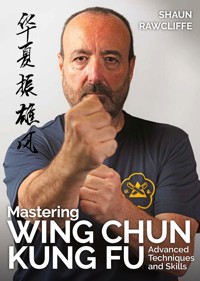 Mastering Wing Chun Kung Fu - Shaun Rawcliffe - ebook