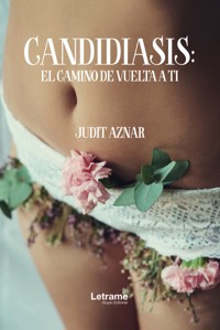 Candidiasis: El camino de vuelta a ti - Judit Aznar - ebook