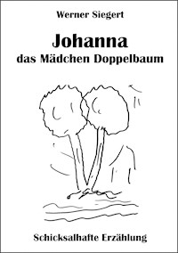 Johanna - das Mädchen Doppelbaum - Werner Siegert - ebook