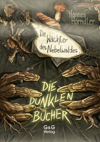 Die dunklen Bücher – Die Wächter des Nebelwaldes - Hannes Hörndler - ebook