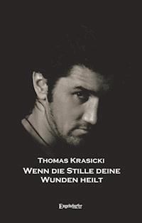 Wenn die Stille deine Wunden heilt - Thomas Krasicki - ebook