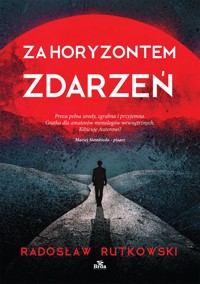 ZA HORYZONTEM ZDARZEŃ - Radosław Rutkowski - ebook