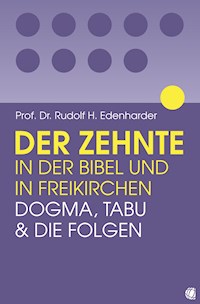 Der Zehnte in der Bibel und in Freikirchen - Rudolf H Edenharder - ebook