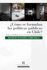 ¿Cómo se formulan las políticas públicas en Chile? Tomo II - Mauricio Olavarría Gambi - ebook