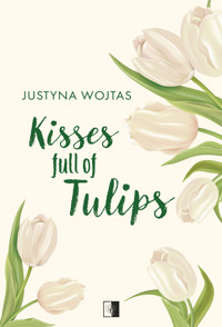 Kisses full of Tulips - Wojtas Justyna - ebook + audiobook + książka