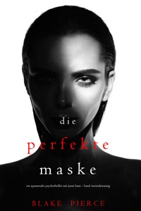 Die Perfekte Maske (Ein spannender Psychothriller mit Jessie Hunt—Band Vierundzwanzig) - Blake Pierce - ebook
