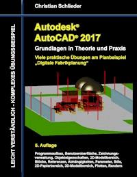 Autodesk AutoCAD 2017 - Grundlagen in Theorie und Praxis - Christian Schlieder - ebook