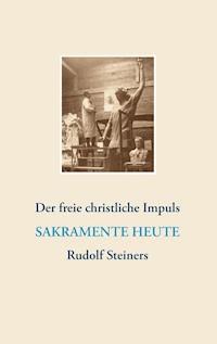 Der freie christliche Impuls Rudolf Steiners heute -  - ebook