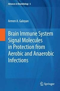 Brain Immune System Signal Molecules in Protection from Aerobic and Anaerobic Infections - Armen A. Galoyan - ebook