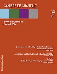 Cahiers de Chantilly n°10 - Département d'Histoire locale Centre culturel de Chantilly - ebook