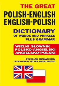 The Great Polish-English • English-Polish Dictionary of Words and Phrases plus Grammar - Gordon Jacek - książka
