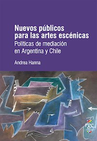 Nuevos públicos para las artes escénicas - Andrea Hanna - ebook