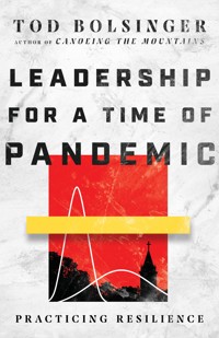 Leadership for a Time of Pandemic - Tod Bolsinger - ebook