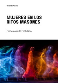 Mujeres en los Ritos Masones - Gwenda Roland - ebook