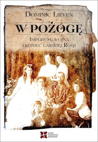 W pożogę Imperium wojna i koniec carskiej Rosji - Lieven Dominic - książka