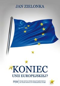 Koniec Unii Europejskiej? - Zielonka Jan - książka
