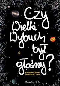 Czy Wielki Wybuch był głośny ? - Głowacka Karolina, Lasota Jean-Pierre - książka