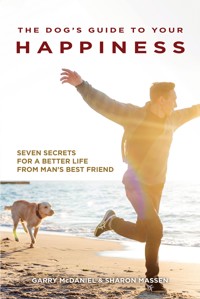 The Dog's Guide to Your Happiness - Garry McDaniel - ebook
