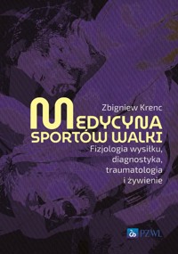Medycyna sportów walki. Fizjologia wysiłku, diagnostyka, traumatologia i żywienie - Zbigniew Krenc - książka