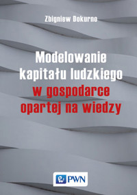 Modelowanie kapitału ludzkiego w gospodarce opartej na wiedzy - Zbigniew Dokurno - książka
