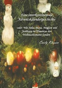 Eine interkontinentale Adventskalendergeschichte - Emily Klassen - ebook