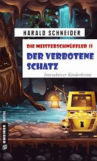 Die Meisterschnüffler IV - Der verbotene Schatz - Harald Schneider - ebook