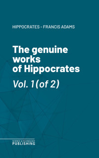 The genuine works of Hippocrates - Hippocrates - ebook