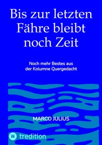 Bis zur letzten Fähre bleibt noch Zeit - Marco Julius - ebook