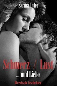 Schmerz, Lust … und Liebe - Sarina Tyler - ebook