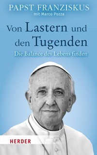 Von Lastern und den Tugenden -  papst franziskus - ebook