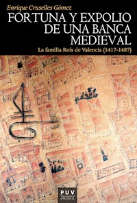 Fortuna y expolio de una banca medieval - Enrique Cruselles Gómez - ebook
